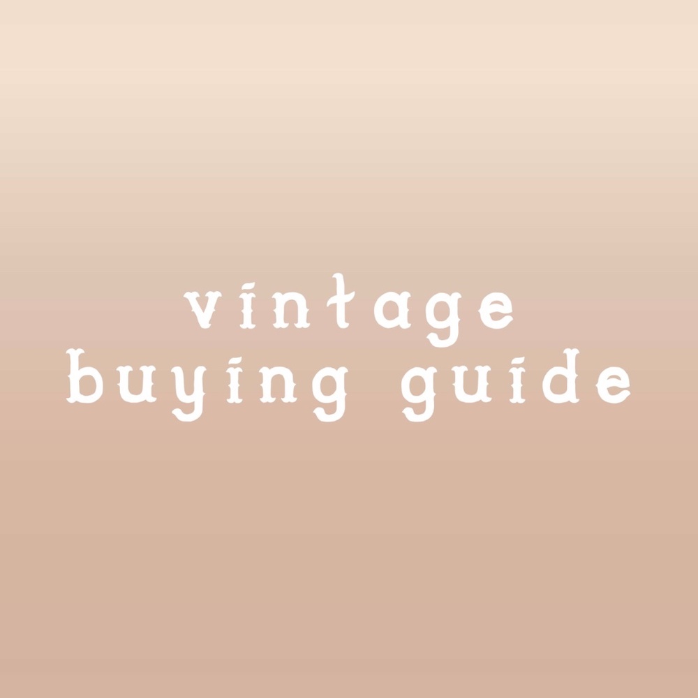 VINTAGE BUYING GUIDE